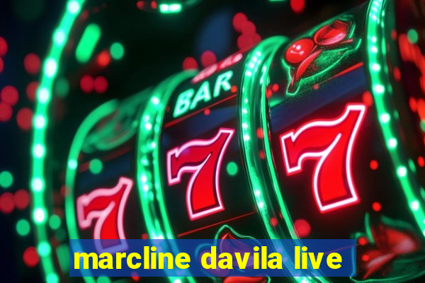 marcline davila live